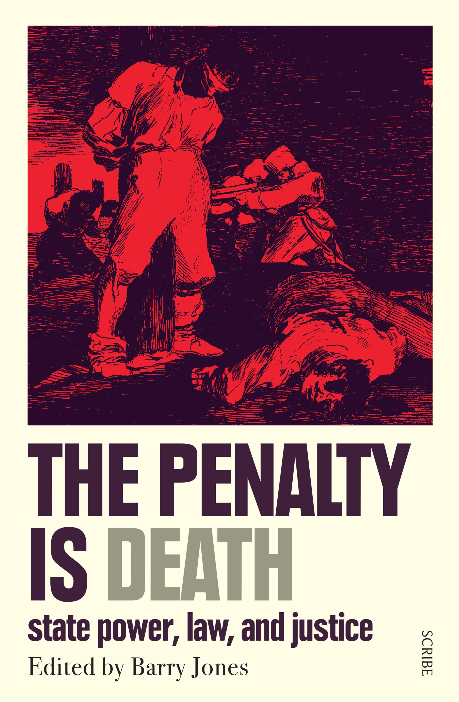 The Penalty Is Death: State Power, Law and Justice