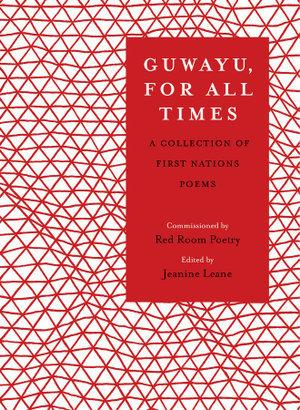 Guwayu, For All Times: A Collection of First Nations poems