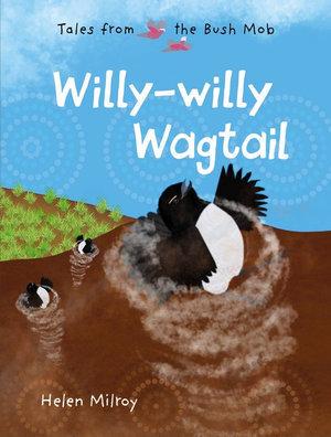 Willy-willy Wagtail (Tales from the Bush Mob, Book 1)